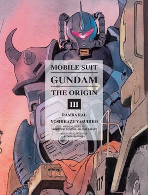 Mobile Suit Gundam: THE ORIGIN Volume 3: Ramba Ral