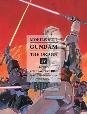 Mobile Suit Gundam: THE ORIGIN Volume 4: Jaburo