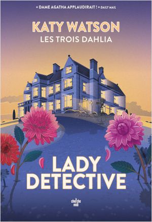 Lady Detective – Les Trois Dahlia, tome 2