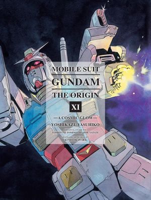 Mobile Suit Gundam: The ORIGIN Volume 11: A Cosmic Glow