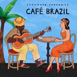 Putumayo Presents: Café Brazil