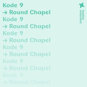 London Unlocked: Kode9 at the Round Chapel, Apr 4, 2021 (Live)