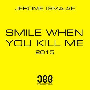 Smile When You Kill Me 2015 (Single)