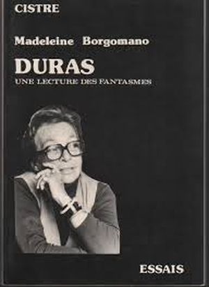 Duras. Une écriture des fantasmes