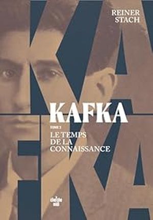 Kafka, tome 2 : Le temps de la connaissance