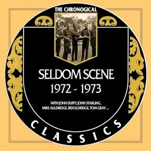 The Chronogical Classics: Seldom Scene 1972-1973