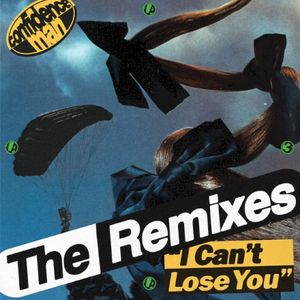 I Can’t Lose You (The Remixes)