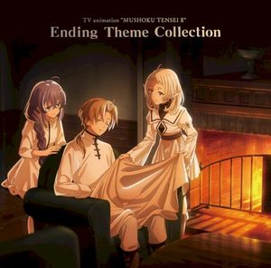 TV animation "MUSHOKU TENSEI II" Ending Theme Collection