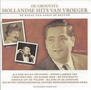 De grootste Hollandse hits van vroeger: De keuze van Annie de Reuver
