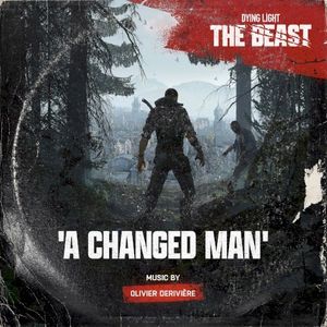 Dying Light: The Beast – A Changed Man (OST)