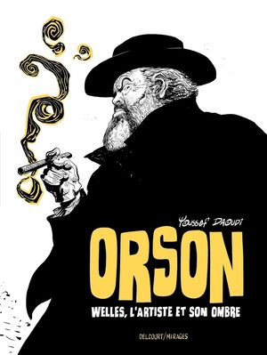 Orson - Welles, l'artiste et son ombre