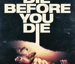 image-https://media.senscritique.com/media/000022389620/0/die_before_you_die.jpg