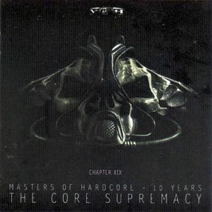 Masters of Hardcore, Chapter XIX: 10 Years, The Core Supremacy
