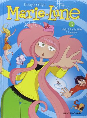 Hep, j'ai la tête à l'envers - Marie-Lune, tome 5