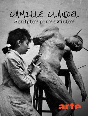 Camille Claudel, sculpter pour exister