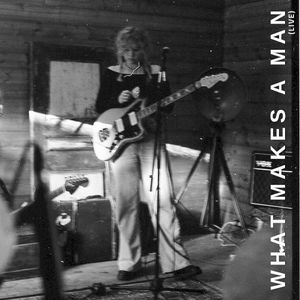 What Makes a Man (live) (Single)