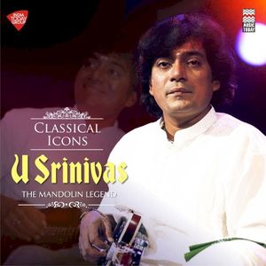 Classical Icons: U. Srinivas