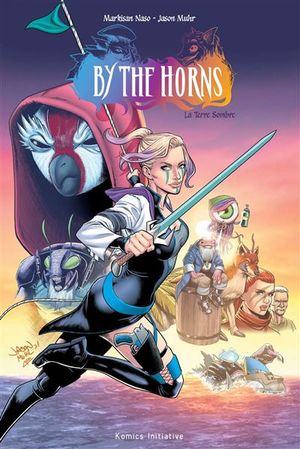 La Terre sombre - By The Horns, tome 2