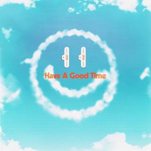 Have A Good Time (Single)