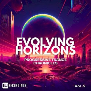 Evolving Horizons: Progressive Trance Chronicles Vol 05