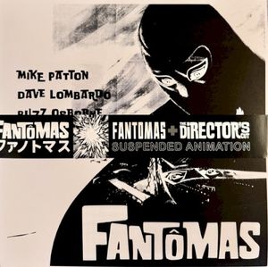 Fantômas + The Director's Cut + Suspended Animation