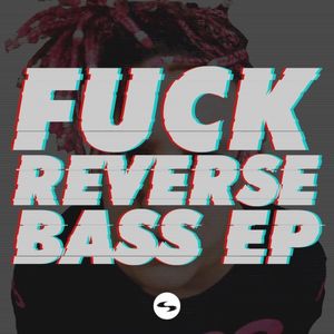 Fuck Reverse Bass EP (EP)