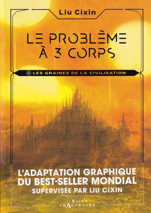 Les Graines de la civilisation - Le Problème à trois corps, tome 2