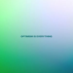 Optimism Is Everything (EP)