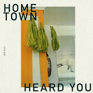 hometown / heard you (Single)