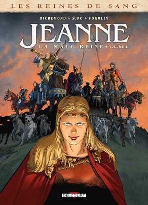 Les Reines de sang : Jeanne, la mâle reine, tome 2