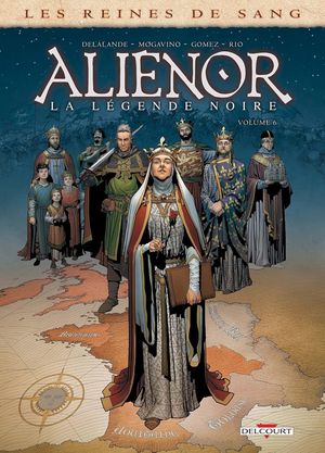 Les Reines de sang : Aliénor, la légende noire, tome 6