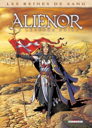 Les Reines de sang : Aliénor, la légende noire, tome 3