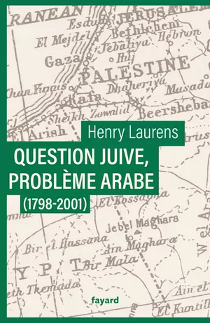 Question juive, problème arabe (1798-2001)