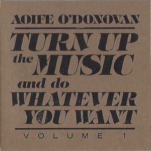 Turn Up the Music and Do Whatever You Want, Volume 1