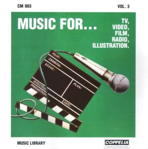 Music For... TV, Video, Film, Radio, Illustration. Vol. 3