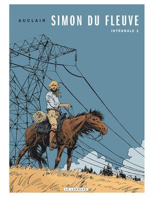 Simon du Fleuve : Intégrale, tome 1