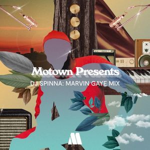 Motown Presents DJ Spinna: Marvin Gaye Mix