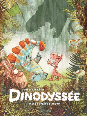 Les Copains d'abord - Dinodyssée, tome 1