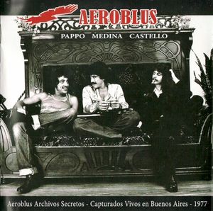 Aeroblus Archivos Secretos - Capturados Vivos En Buenos Aires - 1977 (Live)