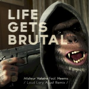 Life Gets Brutal (Remixed by Loud Lary Ajust) (Single)