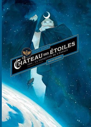 1869 : La Conquête de l'espace - Le Château des étoiles : Intégrale, tome 1