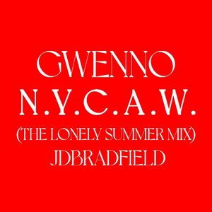 N.Y.C.A.W. (the lonely summer mix by JDBRADFIELD)