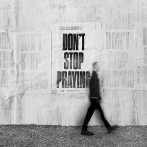 Don't Stop Praying