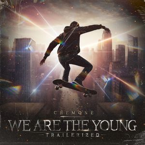 Chemone - We Are The Young (Trailerized) (EP)