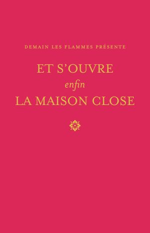 Et s'ouvre enfin la maison close