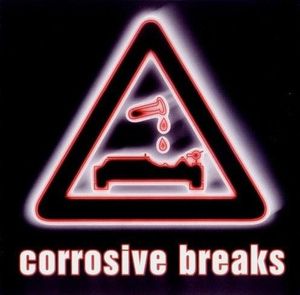 Corrosive Breaks