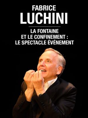 Fabrice Luchini : La Fontaine et le Confinement