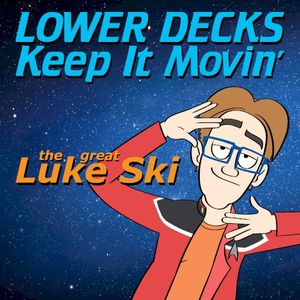 Lower Decks Keep It Movin’ (Single)