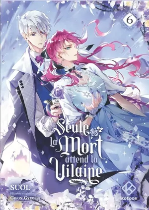 Seule la mort attend la vilaine, tome 6