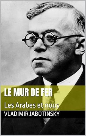 Le Mur de Fer : Les Arabes et nous